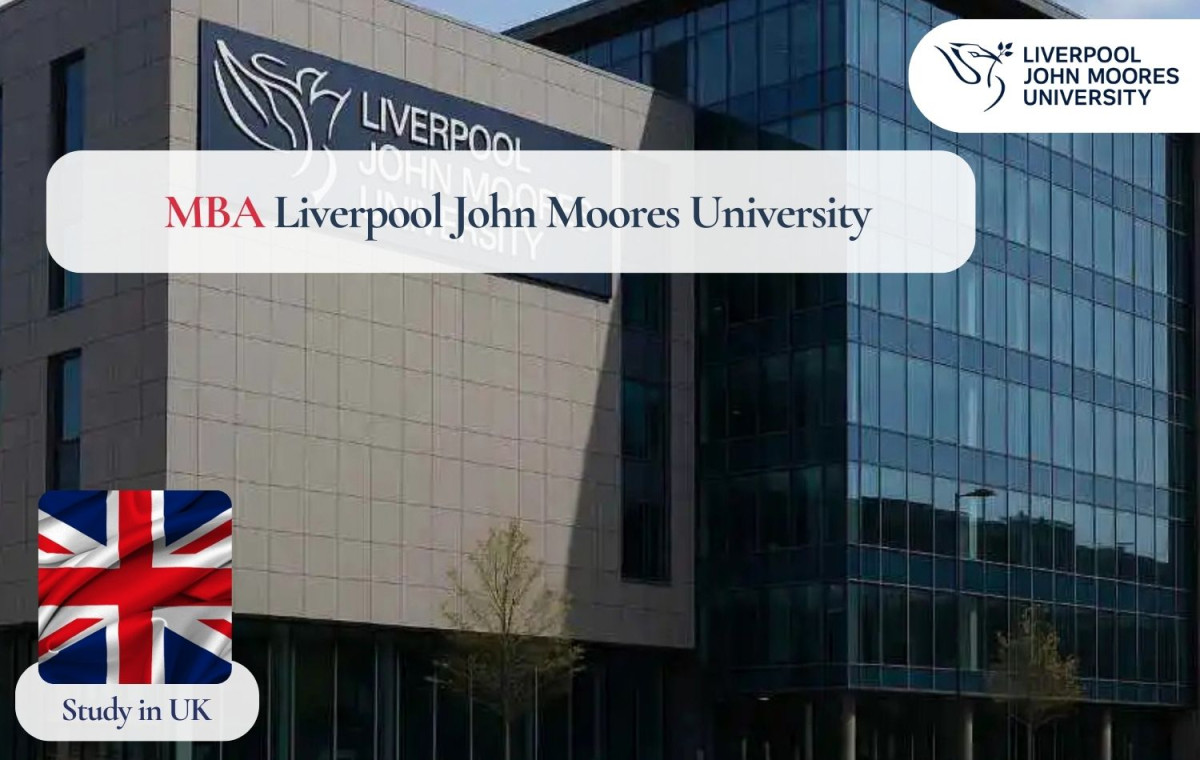 MBA Liverpool John Moores University: Ranking, Fees, Programs and Courses, Scholarships